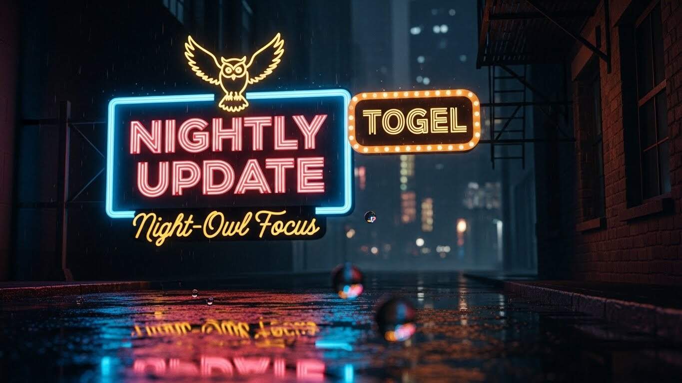 Update Malam Hari: Night‑Owl Focus Togel Berkelas